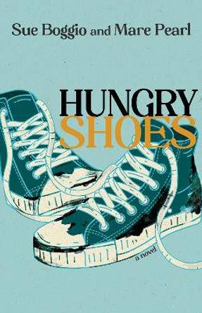 Hungry Shoes: A Novel by Sue Boggio 9780826365347