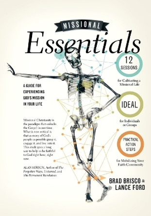 Missional Essentials: A Guide for Experiencing God's Mission in Your Life by Brad & Ford Brisco 9780834151123