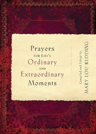 Prayers for Life's Ordinary and Extraordinary Moments by Mary Lou Redding 9780835810890