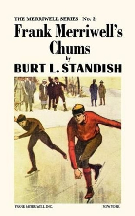 Merriwell Series #2: Frank Merriwell's Chums by Burt L Standish 9780837390024