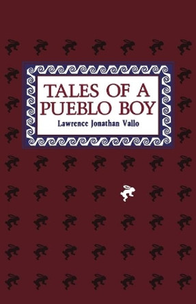 Tales of a Pueblo Boy by Lawrence Jonathan Vallo 9780865340893