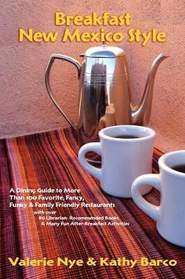 Breakfast New Mexico Style by Valerie Nye 9780865347168