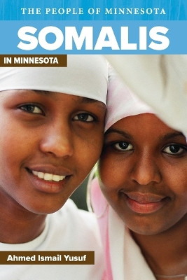 Somalis in Minnesota by Ahmed Ismail Yusuf 9780873518673