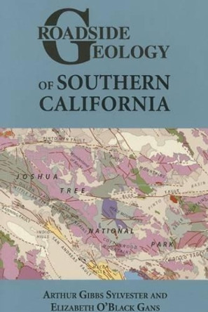 Roadside Geology of Southern California by Arthur G Sylvester 9780878426539