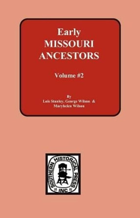 Early Missouri Ancestors - Vol. #2 by Lois Stanley 9780893084332