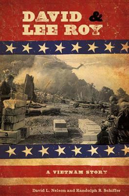 David and Lee Roy: A Vietnam Story by David L. Nelson 9780896726949