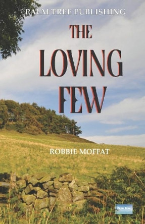 The Loving Few by Robbie Moffat 9780907282754