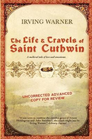 The Life and Travels of Saint Cuthwin by Irving Warner 9780912887852