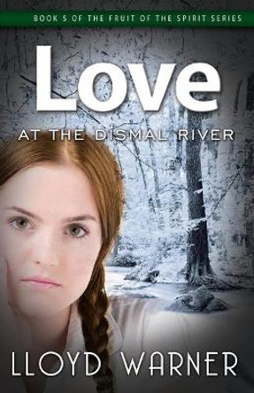 Love At The Dismal River by Lloyd Warner 9780865459267