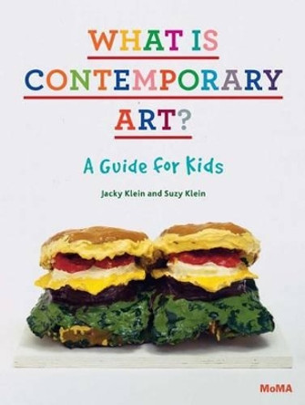 What Is Contemporary Art? a Guide for Kids by Jacky Klein 9780870708091