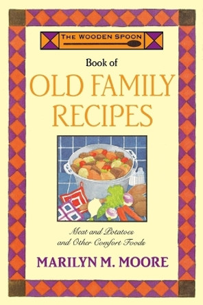 Wooden Spoon Family Recipes by Marilyn Moore 9780871136947