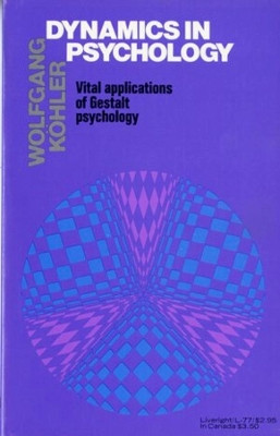 Dynamics in Psychology by Wolfgang Kohler 9780871402776