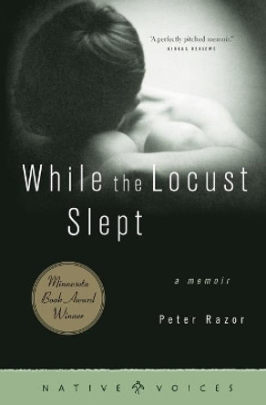 While the Locust Slept: A Memoir by Peter Razor 9780873514392