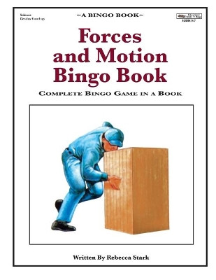 Forces and Motion Bingo Book: Complete Bingo Game In A Book by Rebecca Stark 9780873864367