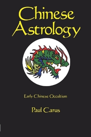 Chinese Astrology by Paul Carus 9780875481555