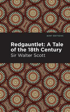 Redgauntlet: A Tale of the Eighteenth Century by Sir Walter Scott