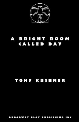 A Bright Room Called Day by Professor Tony Kushner 9780881456318