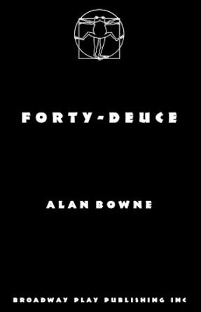 Forty-Deuce by Alan Bowne 9780881456752