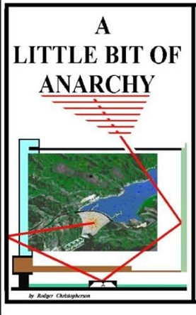 A Little Bit of Anarchy by Rodger Christopherson 9780914597353