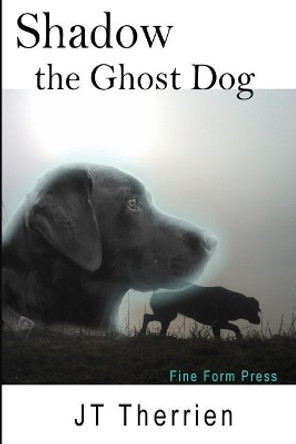 Shadow the Ghost Dog by Jt Therrien 9780921473183