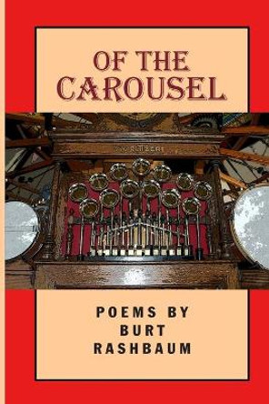 Of the Carousel by Burt Rashbaum 9780922558971