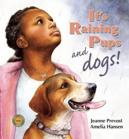 It's Raining Pups and Dogs! by Jeanne Prevost 9780940719163