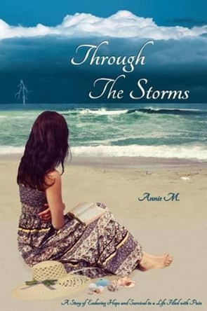 Through the Storms by Annie M 9780944372227