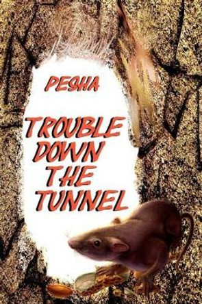 Trouble down the tunnel by Pesha 9780953862016