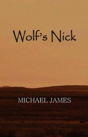 Wolf's Nick: The Death of Evelyn Foster by Michael James 9780956184375