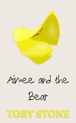 Aimee and The Bear by Toby Stone 9780957029255