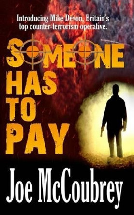 Someone Has To Pay by Joe McCoubrey 9780957696501