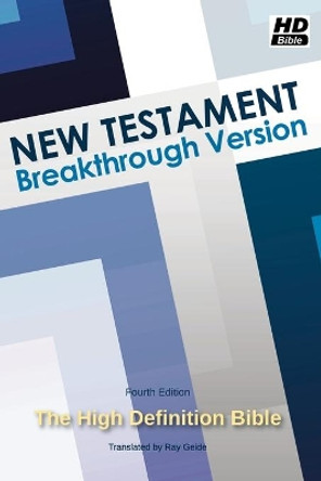 New Testament: Breakthrough Version by Ray Geide 9780962801242