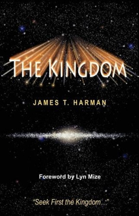 The Kingdom by James T Harman 9780963698414