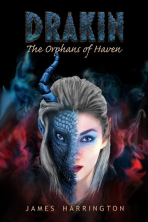 Drakin: The Orphans of Haven by James Harrington 9780960053117