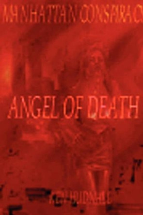 Manhattan Conspiracy: Angel of Death by Ken Hudnall 9780962608759