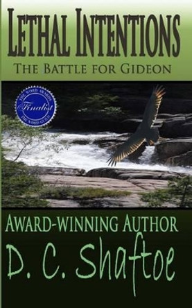 Lethal Intentions: The Battle for Gideon by D C Shaftoe 9780968412763