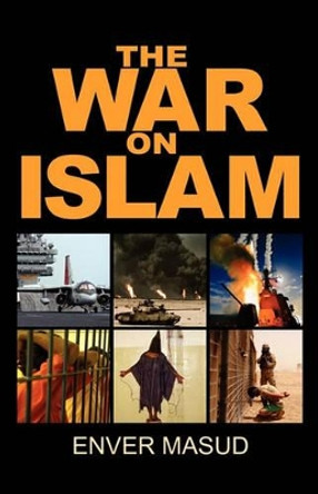The War on Islam by Enver Masud 9780970001139