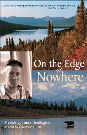 On the Edge of Nowhere by James Huntington 9780970849335