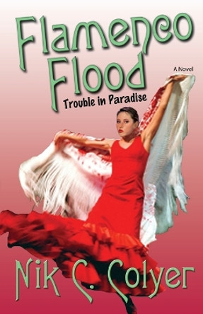 Flamenco Flood by Nik C Colyer 9780970816375