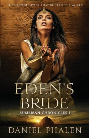 Eden's Bride: Sumerian Chronicles I by Daniel Phalen 9780971297128