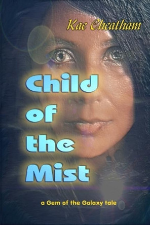 Child of the Mist by Kae Cheatham 9780971428706