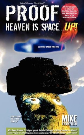 Heaven Is Space... Up! by Michael Brumfield 9780974039091