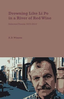 Drowning Like Li Po in a River of Red Wine by A D Winans 9780977730094