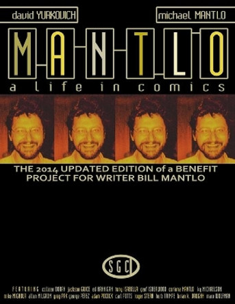 Mantlo: A Life in Comics by Michael Mantlo 9780972264655