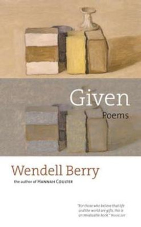 Given: Poems by Wendell Berry