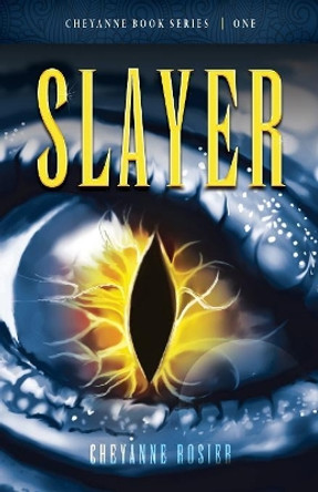 Slayer by Cheyanne Rosier 9780974226989