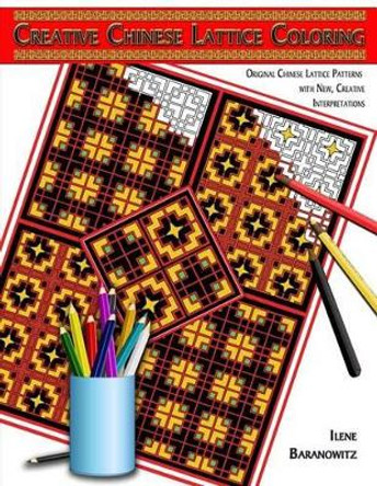 Creative Chinese Lattice Coloring by Ilene Baranowitz 9780692807279