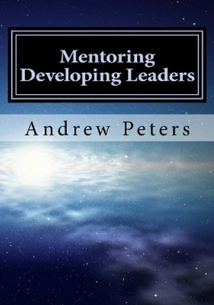 Mentoring Developing Leaders by Andrew Peters Faim 9780975008164