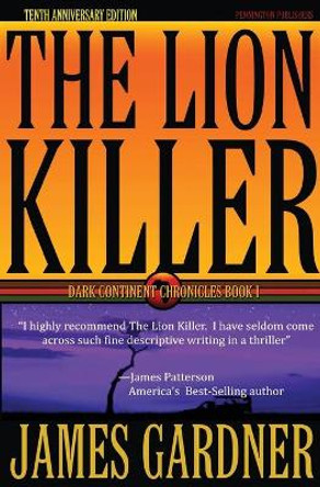 The Lion Killer by James S Gardner 9780976089810