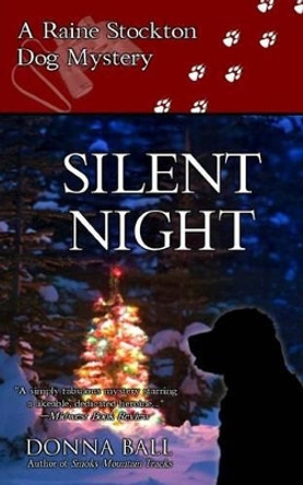 Silent Night: A Raine Stockton Dog Mystery by Donna Ball 9780977329625